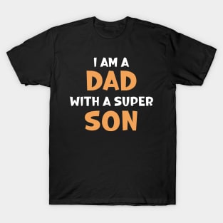 I am a Dad with a super Son | Dad T Shirts |  Father's Day | Father's Day T Shirt | Father's Day Design T-Shirt